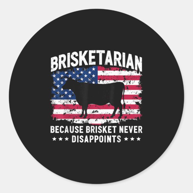 Brisketarian Because Brisket Never Disappoints Fun Classic Round Sticker (Front)