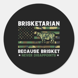 Brisketarian Because Brisket Never Disappoints Shi Classic Round Sticker