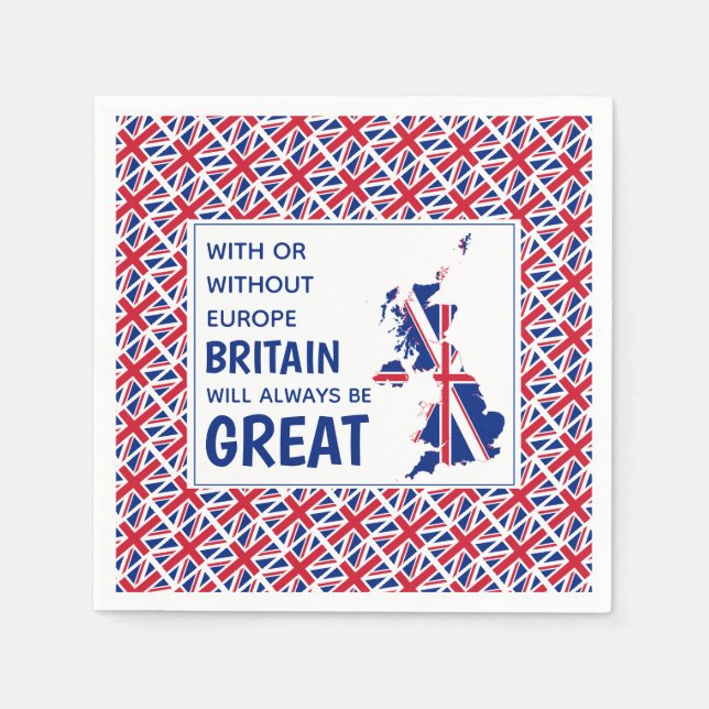 BRITAIN ALWAYS GREAT Positive Brexit Paper Napkin (Front)