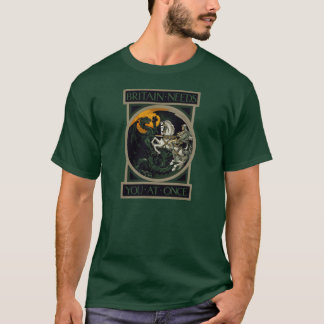 Britain Needs You At Once w/Saint George & Dragon T-Shirt