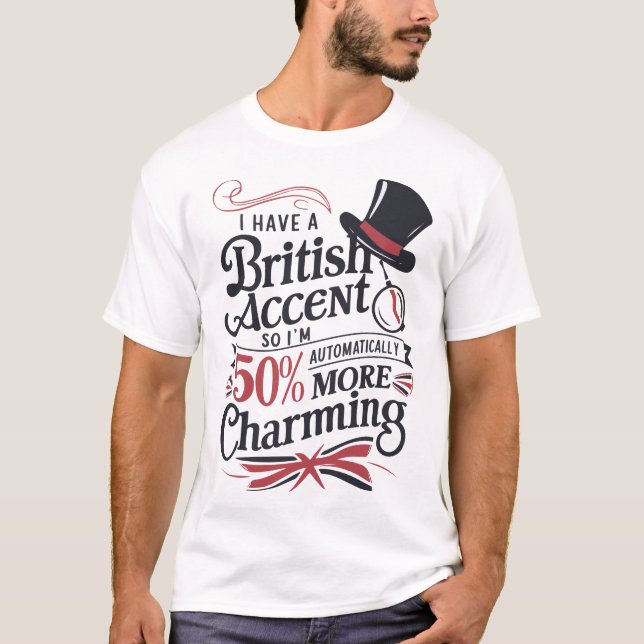 British Accent Charm – Funny Typography Design T-Shirt (Front)