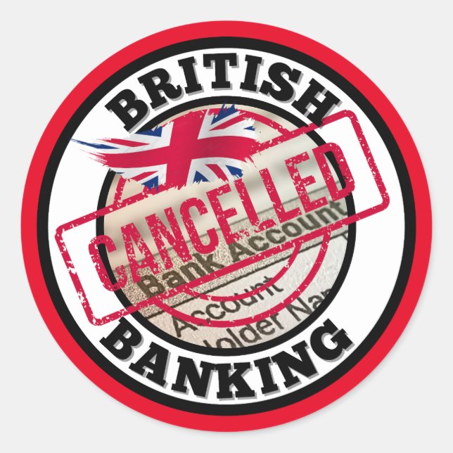British Banking - Cancelled Bank Accounts  Classic Round Sticker (Front)