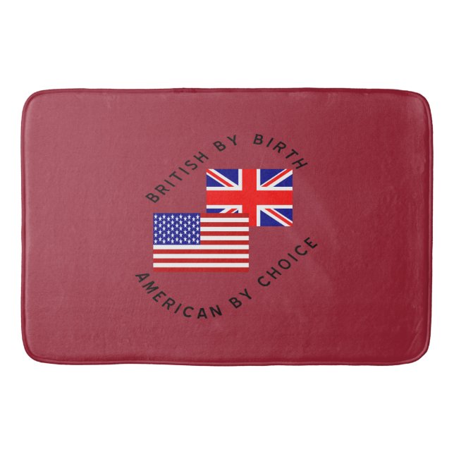 British By Birth American By Choice Bath Mat (Front)