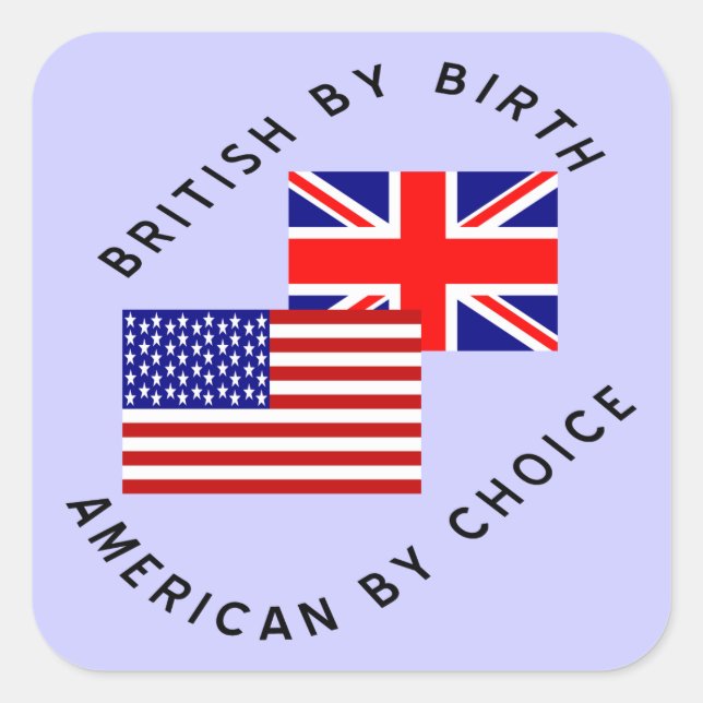 British by Birth American by Choice Black Text  Square Sticker (Front)