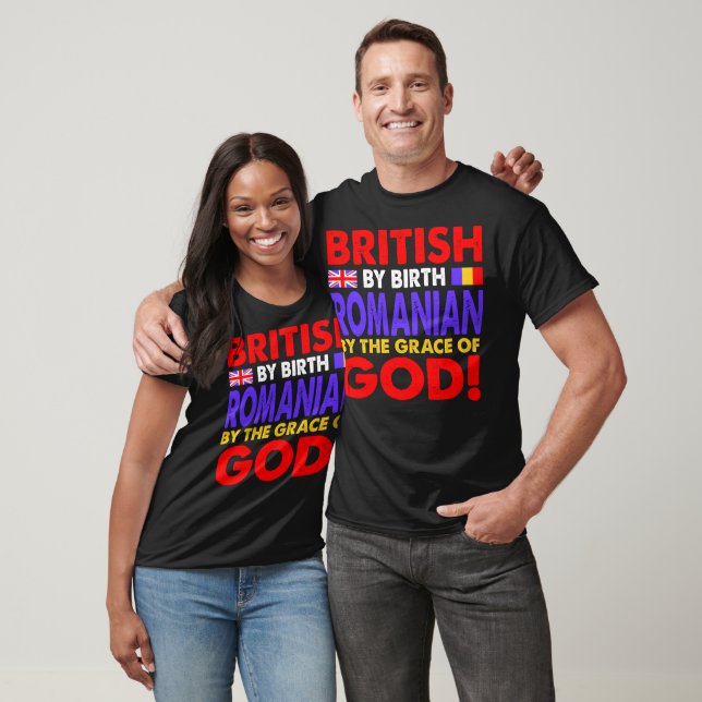 British By Birth Romanian Grace Of God Gift T-Shirt (Unisex)