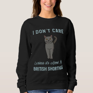 British Shorthair Cat British Shorthair Cat Sweatshirt