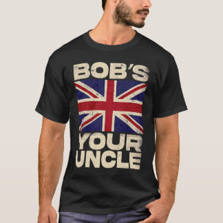British Union Jack Flag  Bob's your Uncle T-Shirt