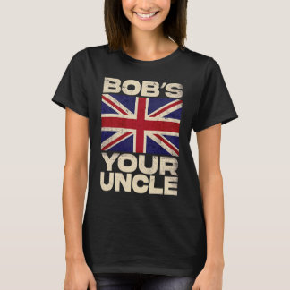 British Union Jack Flag  Bob's your Uncle T-Shirt