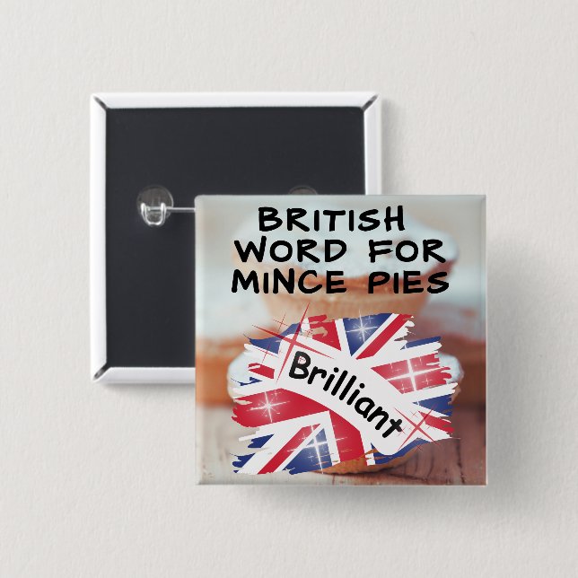 British Word for Mince Pies - BRILLIANT 15 Cm Square Badge (Front & Back)
