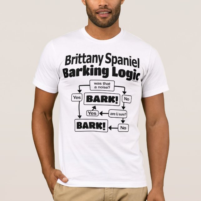 Brittany Spaniel Barking Logic T-Shirt (Front)
