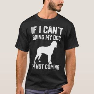 Brittany Spaniel if i can't bring my dog i'm not c T-Shirt