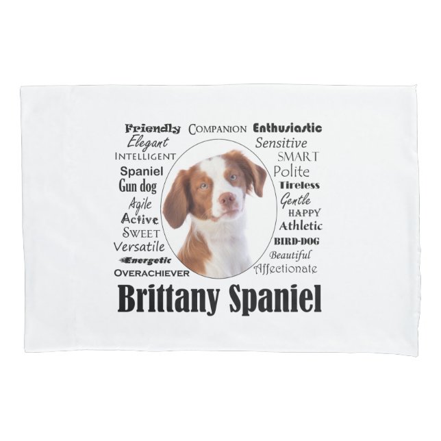 Brittany Spaniel Traits Pillowcase (Front)