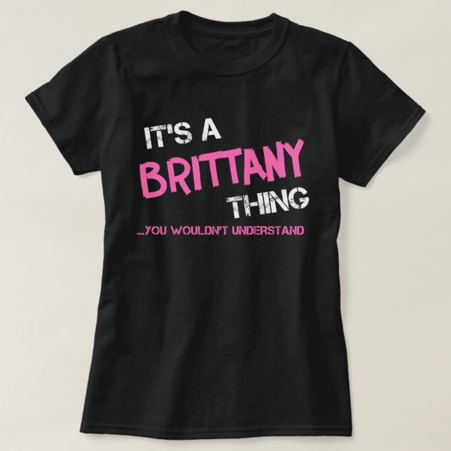 Brittany thing you wouldn't understand T-Shirt (Design Front)