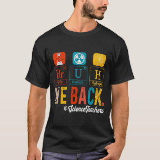 Bro Back To School Science Teachers Periodic Table T-Shirt