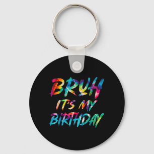 Bro Birthday Funny Birthday Sarcastic Quote Tie Key Ring