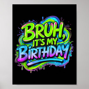 Bro Birthday Funny Gaming Birthday Boy Teen Meme Poster
