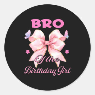 Bro birthday girl matching coquette pink bow  classic round sticker
