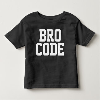 BRO CODE TODDLER T-Shirt