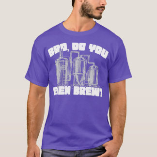 Bro Do You Even Brew T T-Shirt