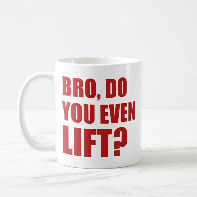 Bro, Do You Even Lift? Coffee Mug (Left)