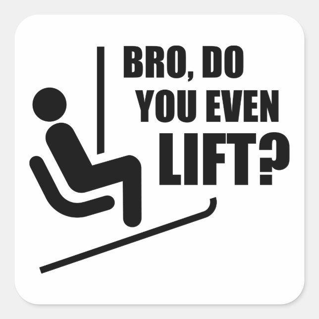 Bro, Do You Even Lift? Square Sticker (Front)