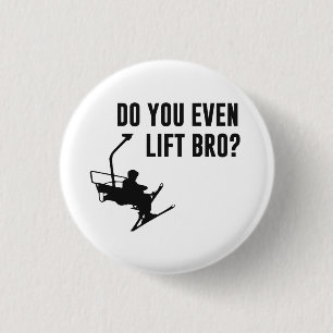 Bro, Do You Even Ski Lift? 3 Cm Round Badge