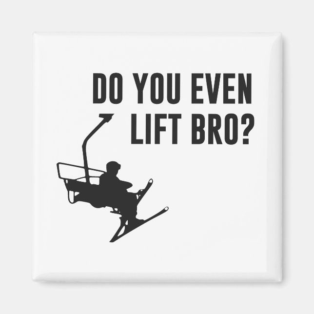 Bro, Do You Even Ski Lift? Magnet (Front)