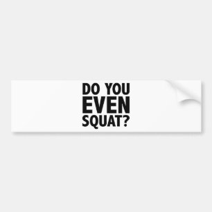 Bro Do You Even Squat? Bumper Sticker