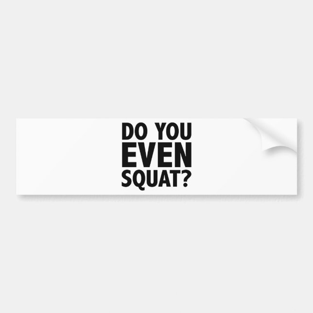 Bro Do You Even Squat? Bumper Sticker (Front)