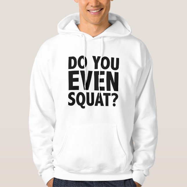 Bro Do You Even Squat? Hoodie (Front)