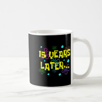 Bro Fifteen 15 Years Later 15th Birthday Party Coffee Mug