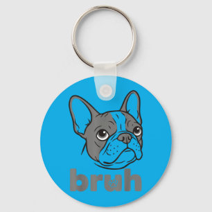Bro Funny French Bulldog Meme Dog Lover Art Key Ring
