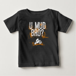 Bro Homie Dude Motorcycles Mudding Baby T-Shirt