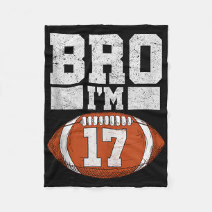 Bro Im 17 Year Old Boy American Football Fan 17th Fleece Blanket