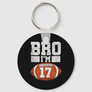 Bro Im 17 Year Old Boy American Football Fan 17th Key Ring