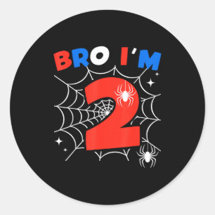 Bro I'm 2 Sder Web Theme 2nd Birthday Party Two Ye Classic Round Sticker