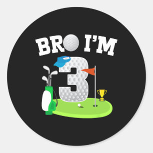Bro I'm 3 Year Old Golf Theme 3rd Birthday Golf Go Classic Round Sticker