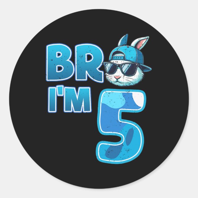 Bro I'm 5 Birthday Boy 5th Matching Easter Bunny R Classic Round Sticker (Front)