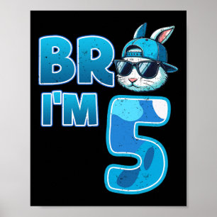 Bro I'm 5 Birthday Boy 5th Matching Easter Bunny R Poster