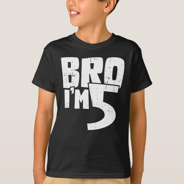 Bro im 5  T-Shirt (Front)