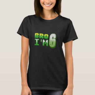 Bro I'm 6 Gamer Boy Pixel Number Sixth Birthday Bo T-Shirt