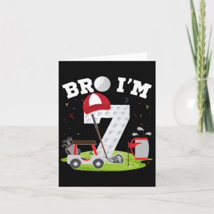 Bro I'm 7 Year Old Golf Theme 7th Birthday Golfer Card