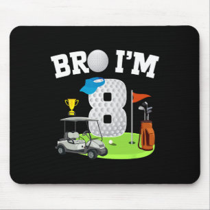 Bro I'm 8 Year Old Golf Theme 8th Birthday Golf Go Mouse Pad