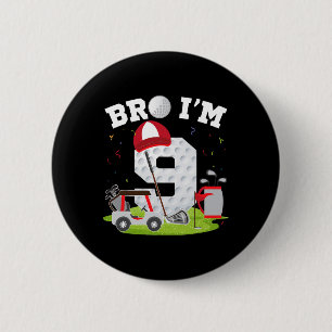 Bro I'm 9 Year Old Golf Theme 9th Birthday Golfer 6 Cm Round Badge