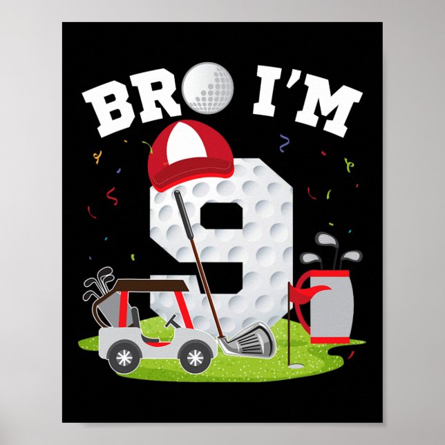 Bro I'm 9 Year Old Golf Theme 9th Birthday Golfer  Poster (Front)