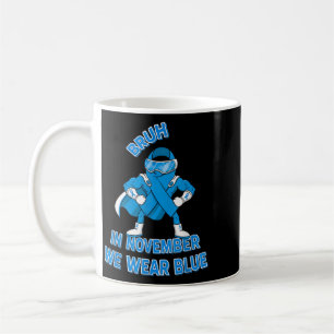 Bro In November Wear Blue Diabetes Awareness Month Coffee Mug