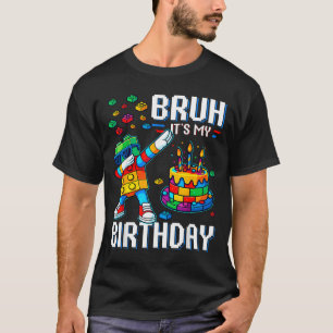Bro Its My Birthday Dabbing Blocks Bricks T-Shirt