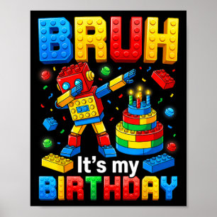 Bro Its My Birthday Dabbing Toy Brick Robot Boys Poster