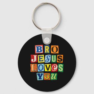 Bro Jesus Loves Funny Jesus Loves Bro Religious Key Ring