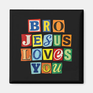 Bro Jesus Loves Funny Jesus Loves Bro Religious Magnet